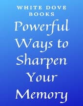Powerful Ways to Sharpen Your Memory by White Dove Books