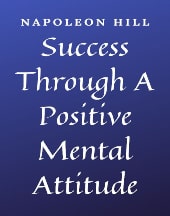 Success Through A Positive Mental Attitude by Napoleon Hill