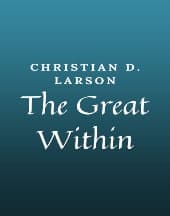 The Great Within by Christian D. Larson