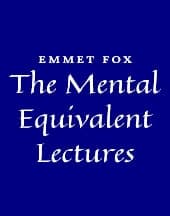 The Mental Equivalent by Emmet Fox