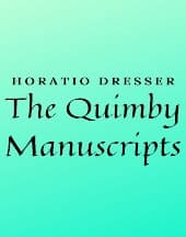 The Quimby Manuscripts by Horatio Dresser