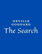 The Search by Neville Goddard
