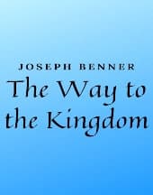The Way to the Kingdom by Joseph Benner