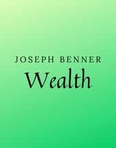 Wealth by Joseph Benner