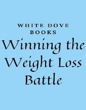 Winning the Weight Loss Battle by White Dove Books