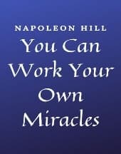 You Can Work Your Own Miracles by Napoleon Hill