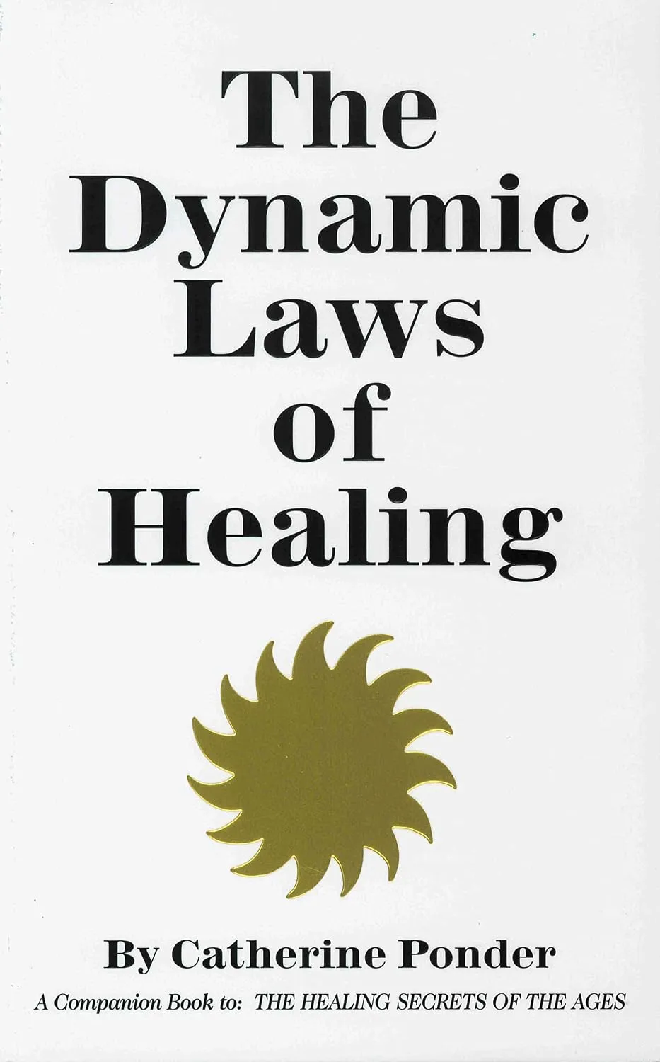 The Dynamic Laws of Healing by Catherine Ponder — view on Amazon