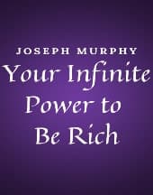 Your Infinite Power to be Rich by Joseph Murphy